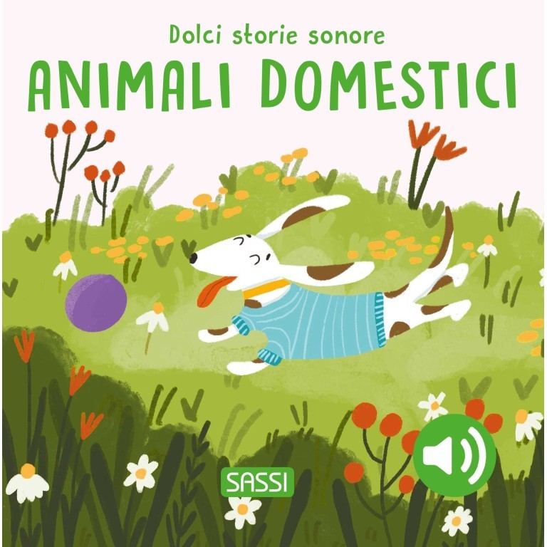 SASSI - Dolci Storie Sonore - Animali domestici - 0+