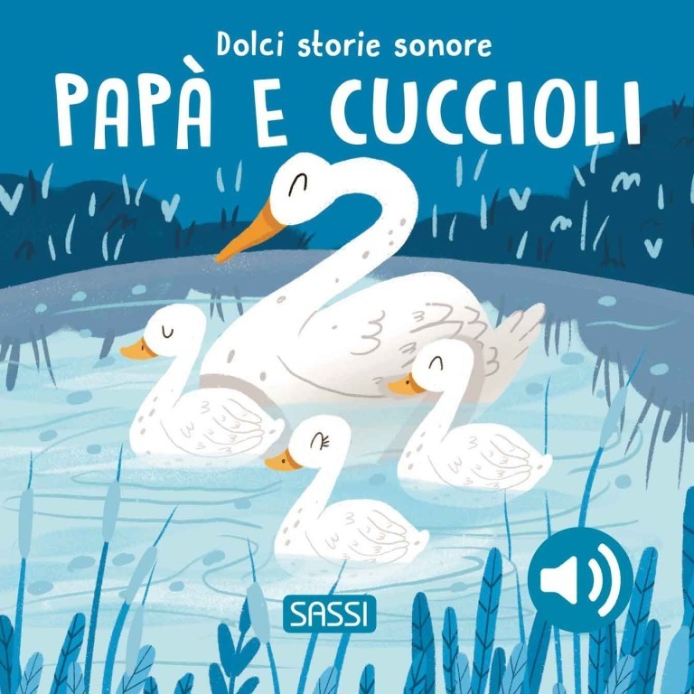 SASSI - Dolci Storie Sonore - Papà e Cuccioli - 0+